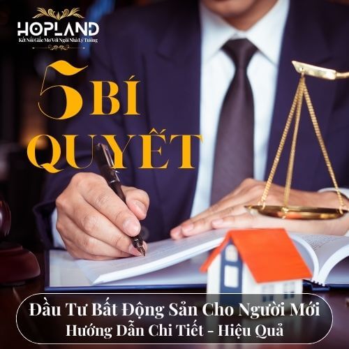 5 BÍ QUYẾT ĐẦU TƯ BẤT ĐỘNG SẢN CHO NGƯỜI MỚI – HƯỚNG DẪN CHI TIẾT HIỆU QUẢ