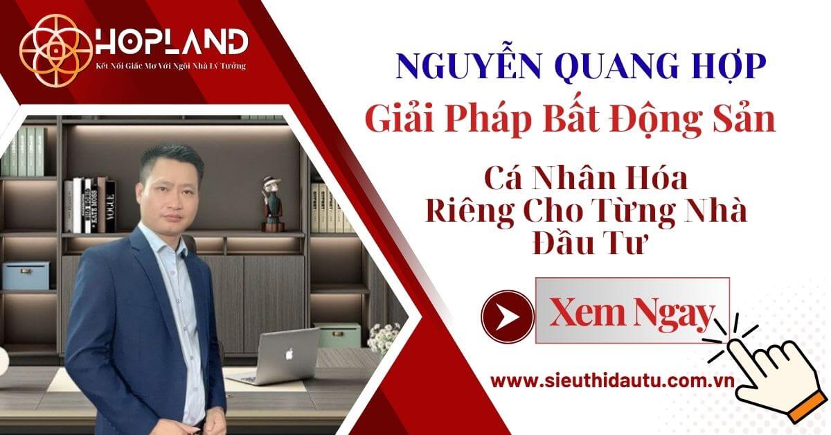 Nguyễn Quang Hợp Giải Pháp BĐS Cá Nhân Hóa