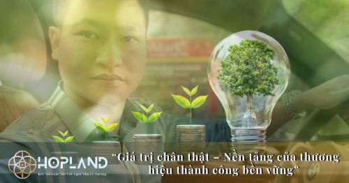 Giá trị chân thật – Nền tảng của thương hiệu thành công bền vững