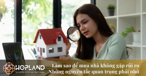 Làm Sao Để Mua Nhà Không Gặp Rủi Ro? 5 Nguyên Tắc Quan Trọng Bạn Cần Biết