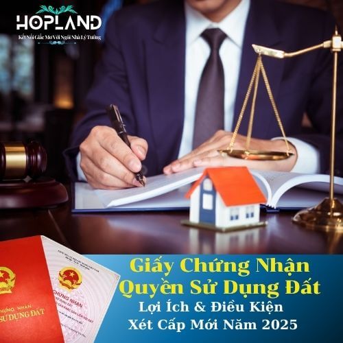 Giấy Chứng Nhận Quyền Sử Dụng Đất: Lợi Ích Điều Kiện Xét Cấp Năm 2025